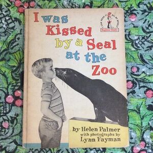I Was Kissed by a Seal at the Zoo By Helen Palmer